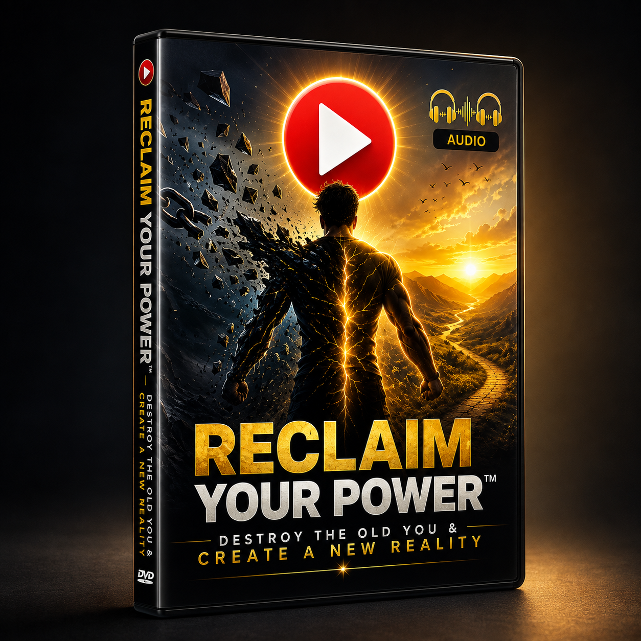 Reclaim Your Power — Destroy the Old You &amp; Create a New Reality